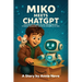 Miko Meets ChatGPT: A Friendly Introduction to Artificial Intelligence for Kids