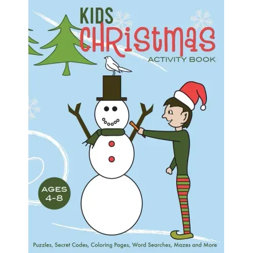 Kids Christmas Activity Book: Puzzles, Secret Codes, Coloring Pages, Word Searches, Mazes and More, Ages 4-8
