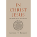 In Christ Jesus: The Sphere of the Believer's Life