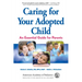 Caring for Your Adopted Child: An Essential Guide for Parents