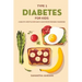 Type 1 Diabetes For Kids: A Healthy lifestyle with Easy and Quick Recipe for newly diagnosed