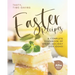 Tasty, Time-Saving Easter Recipes: A Complete Cookbook of Spring Holiday Dish Ideas!