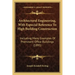 Architectural Engineering, With Especial Reference To High Building Construction: Including Many Examples Of Prominent Office Buildings (1895)