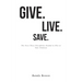 Give. Live. Save.: The First Three Disciplines Needed to Win in Your Finances