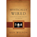 Mystically Wired: Exploring New Realms in Prayer