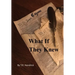 What If They Knew