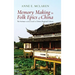 Memory Making in Folk Epics of China: The Intimate and the Local in Chinese Regional Culture