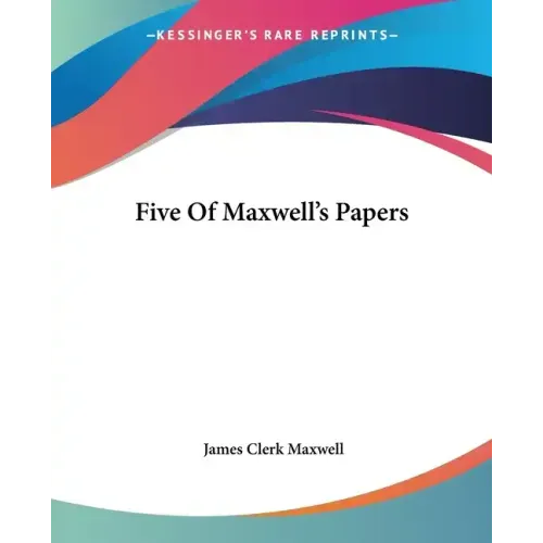Five Of Maxwell's Papers