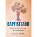 Baptistland: A Memoir of Abuse, Betrayal, and Transformation