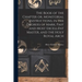 The Book of the Chapter or, Monitorial Instructions, in the Degrees of Mark, Past and Most Excellent Master, and the Holy Royal Arch