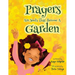 Prayers Are Seeds That Become A Garden
