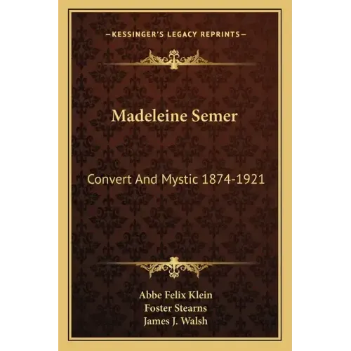 Madeleine Semer: Convert and Mystic 1874-1921