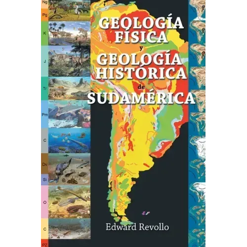 Geología Física Y Geología Histórica De Sudamérica