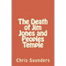 The Death of Jim Jones and Peoples Temple