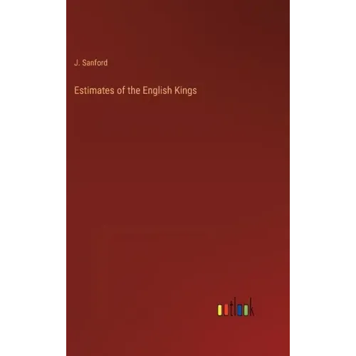 Estimates of the English Kings