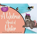 A Walrus Afraid of Water