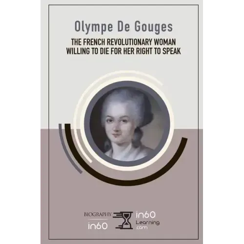Olympe De Gouges: The French Revolutionary Woman Willing to Die for her Right to Speak