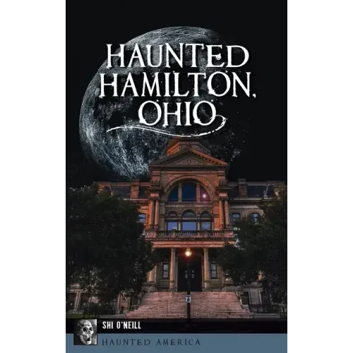 Haunted Hamilton, Ohio