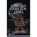 Haunted Hamilton, Ohio