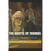 The Gospel of Thomas: A Spiritual Road to Wholeness, Peace, and Enlightenment