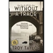 Without A Trace: Unsolved Disappearances and Mysterious Vanishings