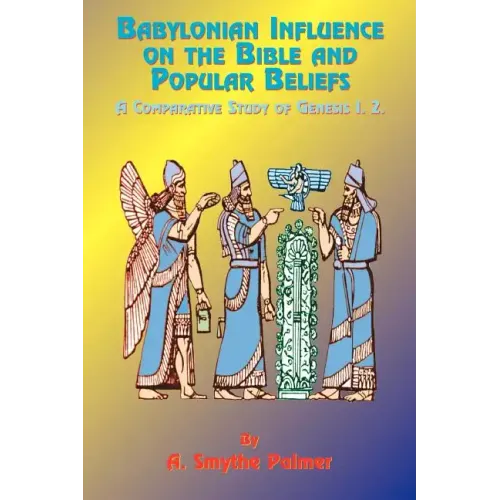 Babylonian Influence on the Bible and Popular Beliefs: A Comparative Study of Genesis 1. 2.