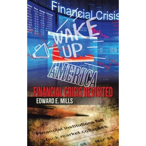 Wake up America: Financial Crisis Revisited
