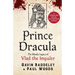Prince Dracula: The Bloody Legacy of Vlad the Impaler