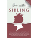 Narcissistic Sibling: How To Recognize, Disarm, And Shield Yourself From Narcissistic Brothers And Sisters. Look Out For Behavior Signs, And