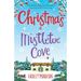 Christmas at Mistletoe Cove: A heartwarming, cosy Christmas romance to fall in love with