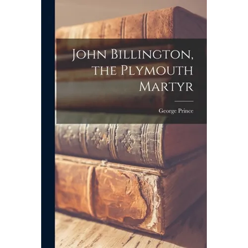 John Billington, the Plymouth Martyr