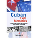 Cuban Exile Memories: Journeys of courage and resilience in the pursuit of freedom