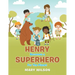 Henry Becomes a Superhero for the Planet