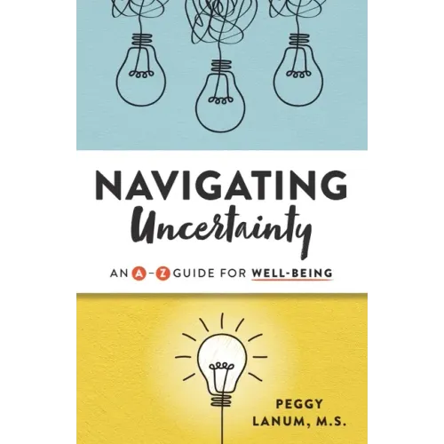 Navigating Uncertainty: An A-Z Guide for Well-Being