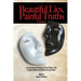 Beautiful Lies, Painful Truths