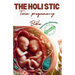 The Holistic Twin Pregnancy Bible: A Comprehensive Approach