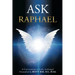 Ask Raphael: A Conversation with the Archangel (Channeled by Betty Rae, B.S., M.Ed.)