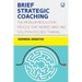 Brief Strategic Coaching: The Problem Resolution Process That Inspired Brief and Solution-Focused Thinking