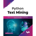 Python Text Mining: Perform Text Processing, Word Embedding, Text Classification and Machine Translation