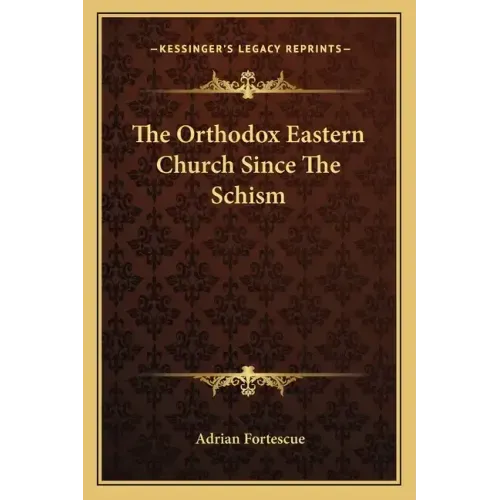 The Orthodox Eastern Church Since the Schism