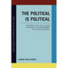 The Political is Political: Conformity and the Illusion of Dissent in Contemporary Political Philosophy