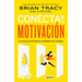 Conecta Con La Motivación. Siembra La Motivación a Voluntad / The Science of Motivation: Strategies & Techniques for Turning Dreams Into Destiny