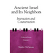 Ancient Israel and Its Neighbors: Interaction and Counteraction