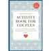 Activity Book for Couples: Bring the fun back. Connect and re-spark intimacy through fun quizzes, puzzles and games
