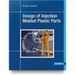 Design of Injection Molded Plastic Parts
