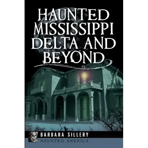 Haunted Mississippi Delta and Beyond