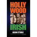 Hollywood Irish: An anthology of interviews with Irish movie stars (hardback)