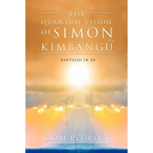 The Quantum Vision of Simon Kimbangu: Kintuadi in 3D