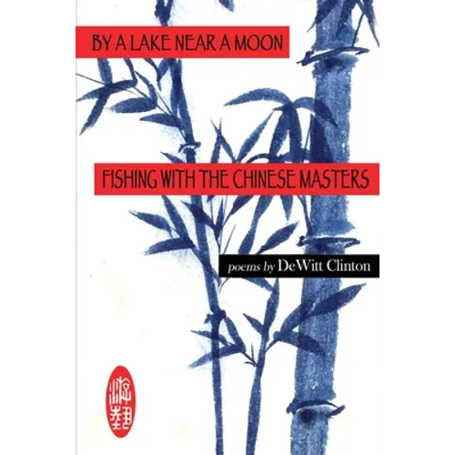 By a Lake Near a Moon: Fishing with the Chinese Masters