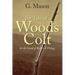 The Tale of a Woods Colt: In the Land of Rob - A Trilogy